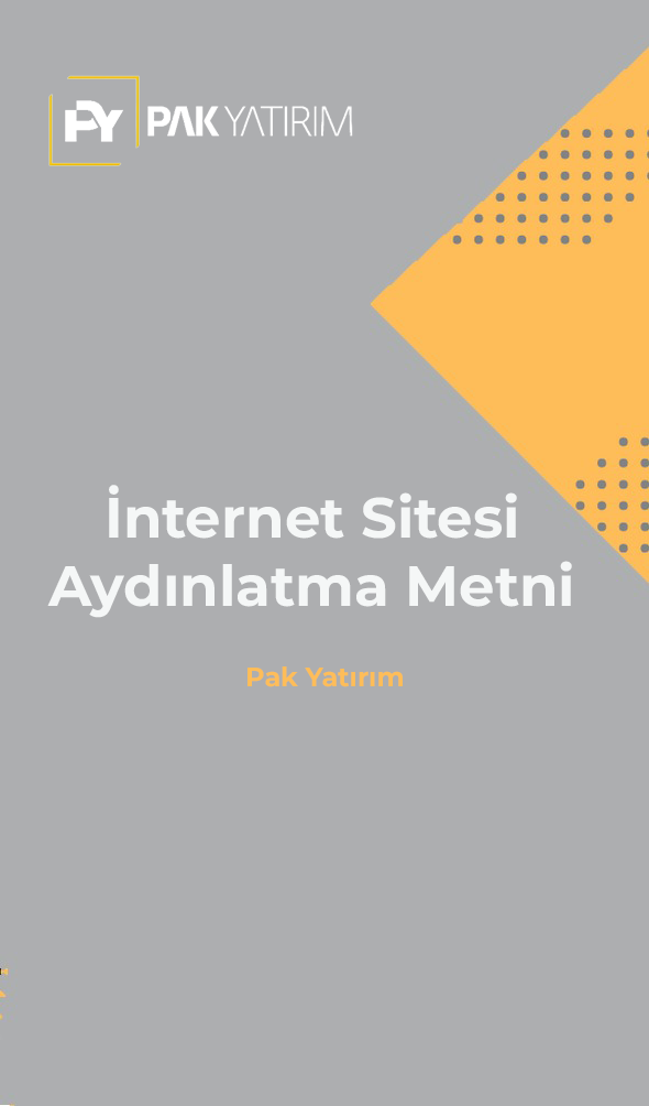 İnternet Sitesi Aydınlatma Metni || Pak Yatırım
